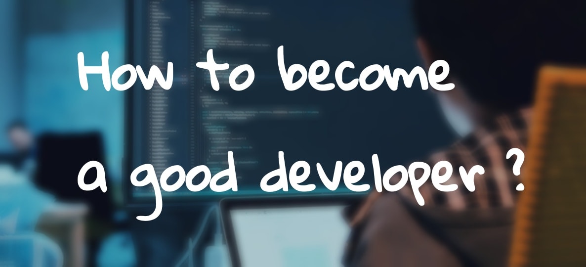 How to become a Good Developer